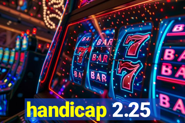 handicap 2.25